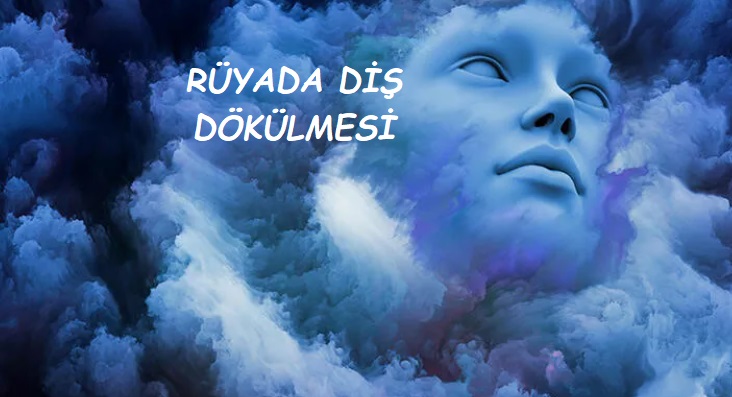 Rüyada Diş Dökülmesi