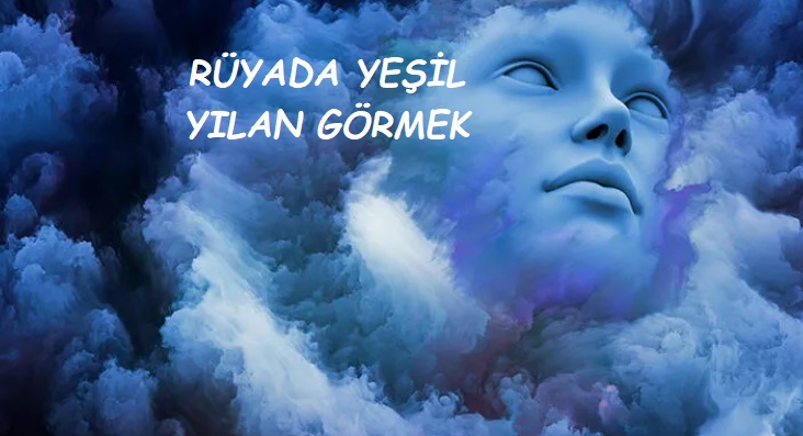 Rüyada Yeşil Yılan Görmek
