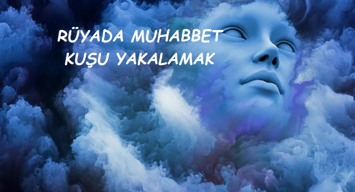 Rüyada Muhabbet Kuşu Yakalamak