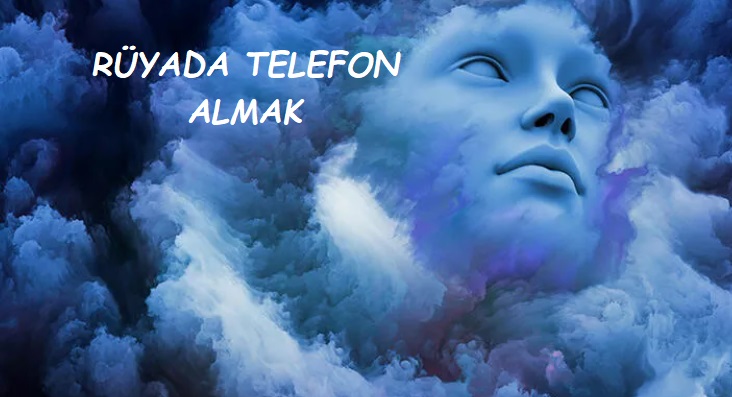 Rüyada Telefon Almak