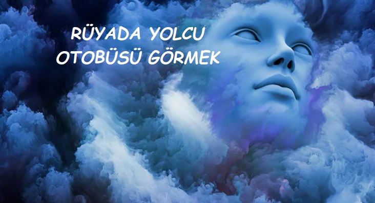Rüyada Yolcu Otobüsü Görmek